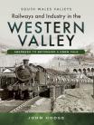Railways and Industry in the Western Valley Aberbeeg to Brynmawr and Ebbw Vale