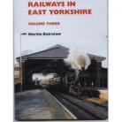 Railways in East Yorkshire Volume Three