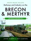 Railways and Industry on the Brecon & Merthyr