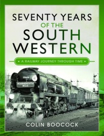 Seventy Years of the South Western A Railway Journey Through Time