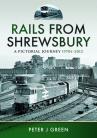Rails From Shrewsbury A Pictorial Journey, 1970s  crease bottom cover 
