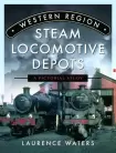 Western Region Steam Locomotive Depots