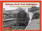 Railways North from Nottingham: Nottingham-Basford Pt. 1: In the Latter Days of Steam