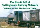 The Rise & Fall of Nottingham's Railways Network Vol 3 MARKED COVER 