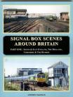 Signal Box Scenes Around Britain : Part One: South & East England, The Midlands, Yorkshire & The Humber