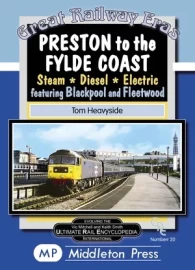 Preston to the Fylde Coast STEAM - DIESEL - ELECTRIC featuring Blackpool and Fleetwood