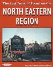 The Last Years Of Steam On The North Eastern Region 