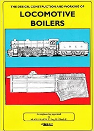 The Design, Construction and Working of Locomotive Boilers