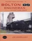 Bolton Engineman A Last look Back No 47