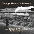 GEORGE HEIRON’S TRAVELS: MIDLAND & WESTERN