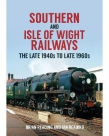 Southern & Isle of Wight Railways- the Late 1940 to the Late 1960s