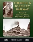 The Hull & Barnsley Railway Vol 2 MARKS TO COVER 