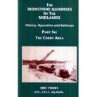 The Ironstone Quarries of the Midlands vol 6 Corby Area