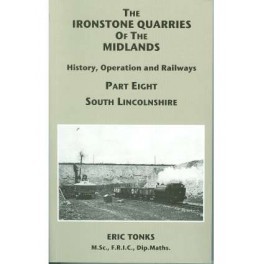 The Ironstone Quarries of the Midlands Vol 8 south lincolnshire