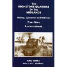The Ironstone Quarries of the Midlands Vol 9 leicestershire