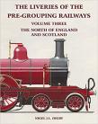 The Liveries of the Pre-Grouping Railways Volume Three