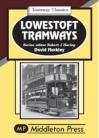 Lowestoft Tramways  Tramway Classics