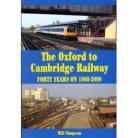 The Oxford to Cambridge Railway - Forty Years On 1960-2000