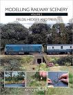 Modelling Railway Scenery Volume 2: Fields, Hedges and Trees 