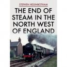 THE END OF STEAM IN THE NORTH WEST OF ENGLAND