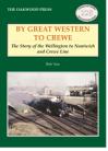 By Great Western to Crewe – The Story of the Wellington to Nantwich and Crewe Line