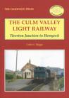 The Culm Valley Light Railway – Tiverton Junction to Hemyock