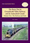 Burry Port & Gwendreath Valley Railway and its Antecedent Canals – Volume Two: The Railway and Dock