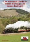 The Essential Guide to Welsh Heritage and Tourist Railways