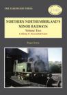 Northern Northumberland’s Minor Railways – Volume Two: Colliery and Associated Lines