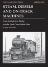 Steam, Diesels and On-Track Machines – From Colwick to Derby via the East Coast Main Line