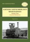 Northern Northumberland’s Minor Railways – Volume Four: Limestone Industry Lines