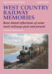 West Country Railway Memories – Rose-tinted reflections of some rural railways past and present