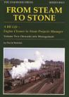 From Steam to Stone: a BR life – Engine Cleaner to Stone Projects Manager. Volume Two: Onwards Into Management