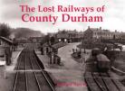 The Lost Railways of County Durham