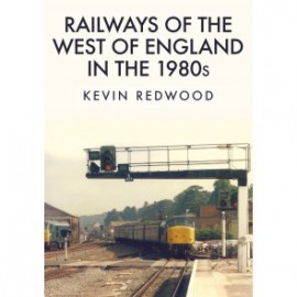 RAILWAYS OF THE WEST OF ENGLAND IN THE 1980S