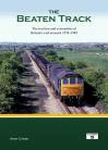 Beaten Track: The Traction and Extremities of Britain's Rail Network 1970-1985