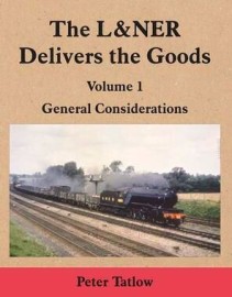 The L&NER Delivers the Goods Vol 1
