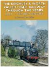 The Keighley & Worth Valley Light Railway Through The Years Part 1