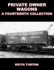 Private Owner Wagons : A Fourteenth Collection