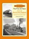 British Railways The First 25 Years Volume 8: North East England