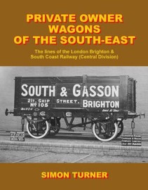 Private Owner Wagons of the South East Part 2; London, Brighton & South Coast Lines