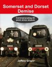Somerset & Dorset Demise  Commemorating 55 Years since closure