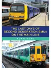 The Last Days of Second Generation EMUs on the Main Line