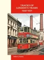 Tracks of London's Trams 1949-1952