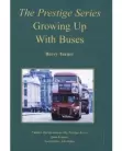 Prestige Series No.29 Growing up With Buses